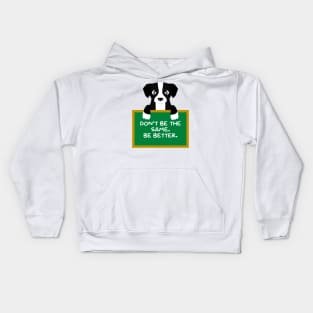 Advice Dog - Don't Be The Same. Be Better. Kids Hoodie